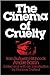 The Cinema of Cruelty: From...