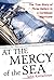 At the Mercy of the Sea: Th...